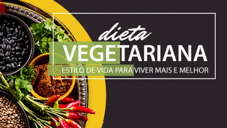 Dietas vegetarianas: estilo de vida para viver mais e melhor